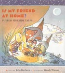 Is My Friend at Home illustrated by Wendy Watson